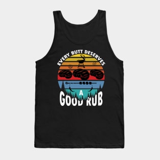 Every butt deserves a good rub funny bbq grilling Tank Top